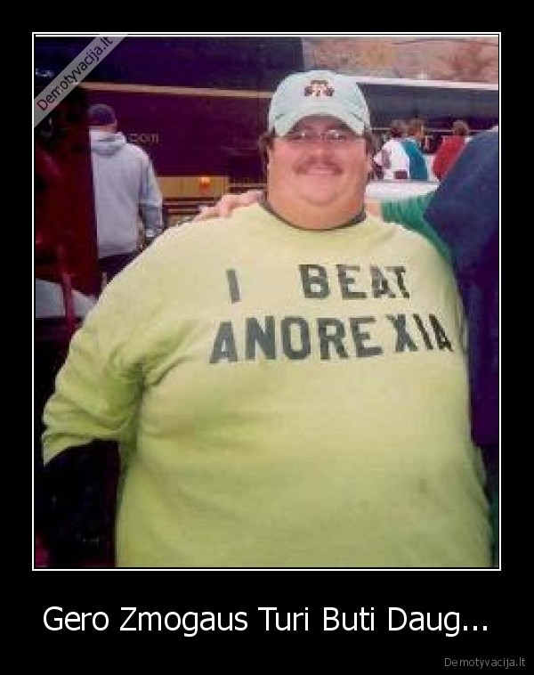 Gero Zmogaus Turi Buti Daug...