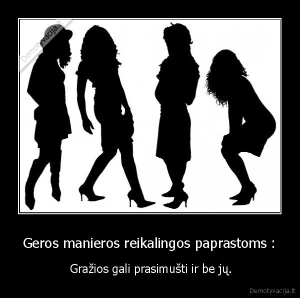 Geros manieros reikalingos paprastoms :