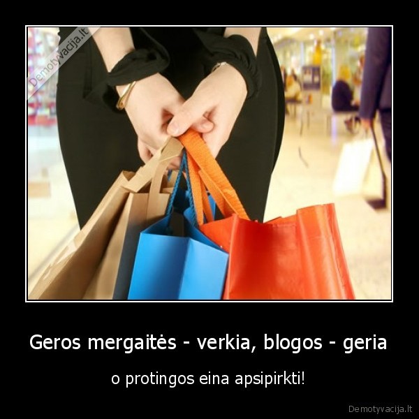 Geros mergaitės - verkia, blogos - geria