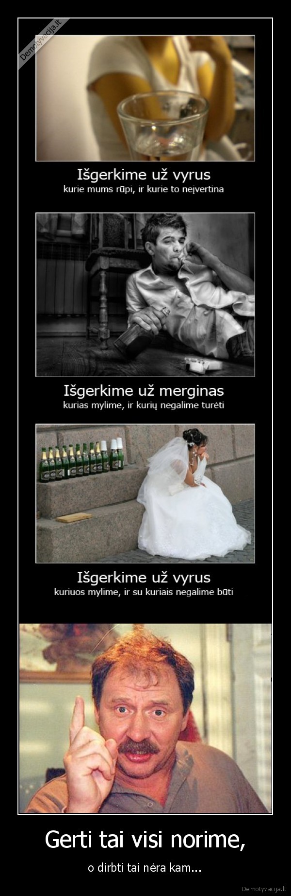 Gerti tai visi norime,