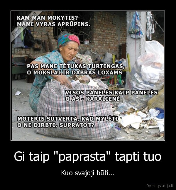 moterys,darbas,mokslai,bomzai