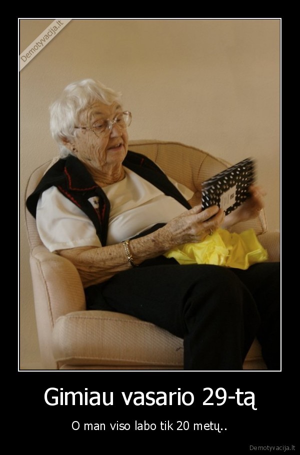 Gimiau vasario 29-tą