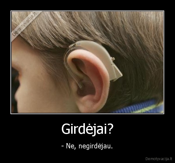 atsibodo,tie,jusu,negirdejau