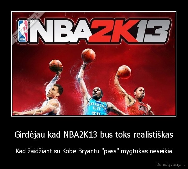 Girdėjau kad NBA2K13 bus toks realistiškas