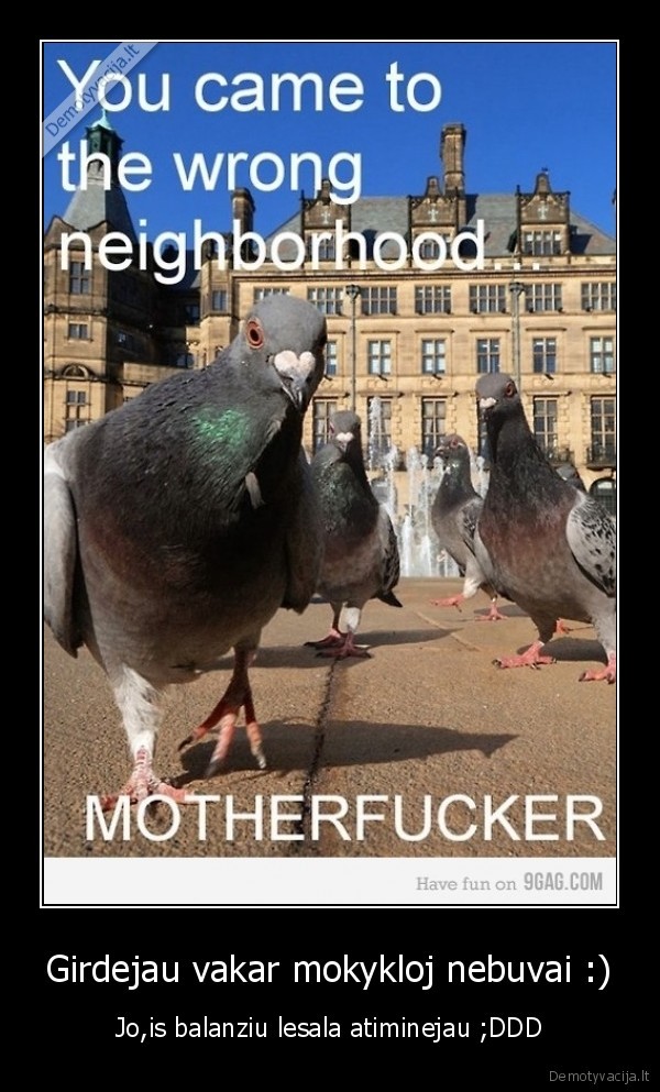 Girdejau vakar mokykloj nebuvai :)