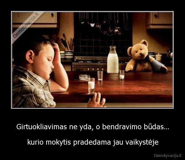 Girtuokliavimas ne yda, o bendravimo būdas...