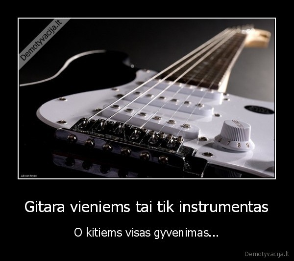 Gitara vieniems tai tik instrumentas