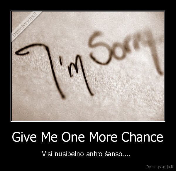 Give Me One More Chance