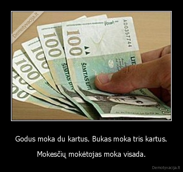 Godus moka du kartus. Bukas moka tris kartus.