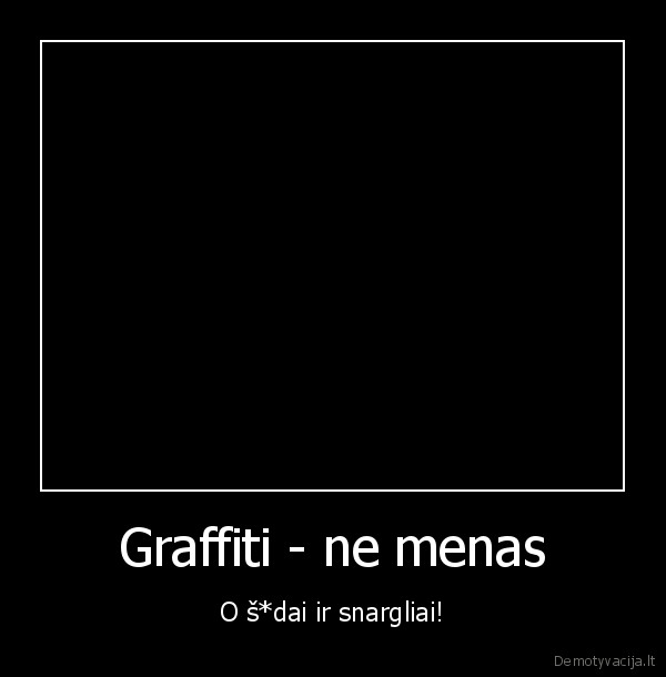 graffiti,lietuvos, kino, teatras,vandalai,pistonai