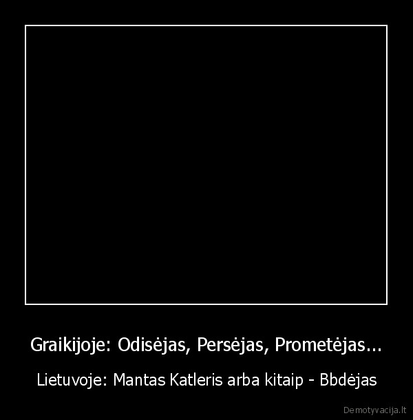 mantas, katleris,juokingas, video,geri, bajeriai,nerealus, pokstai,juoko, doze