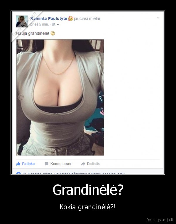 dideli, papai,didele, krutine,demesio, stoka