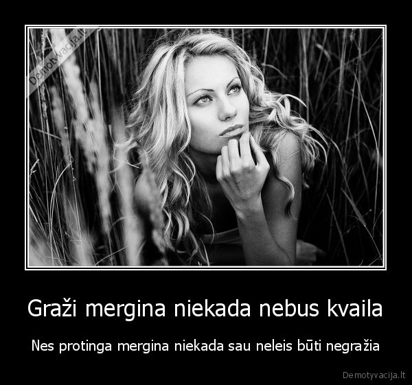 Graži mergina niekada nebus kvaila