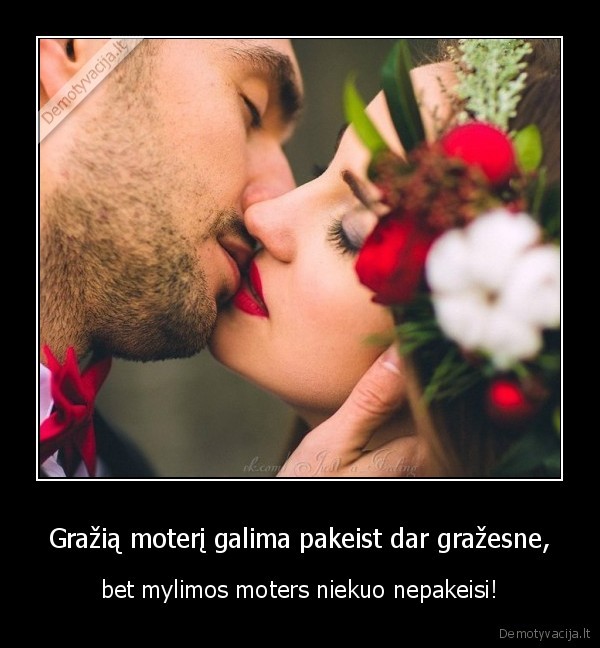 Gražią moterį galima pakeist dar gražesne,