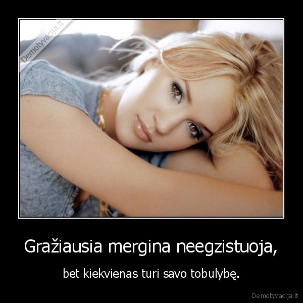 Gražiausia mergina neegzistuoja,