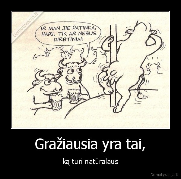 Gražiausia yra tai,