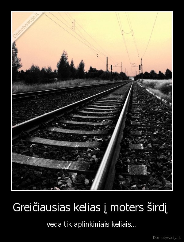 Greičiausias kelias į moters širdį 