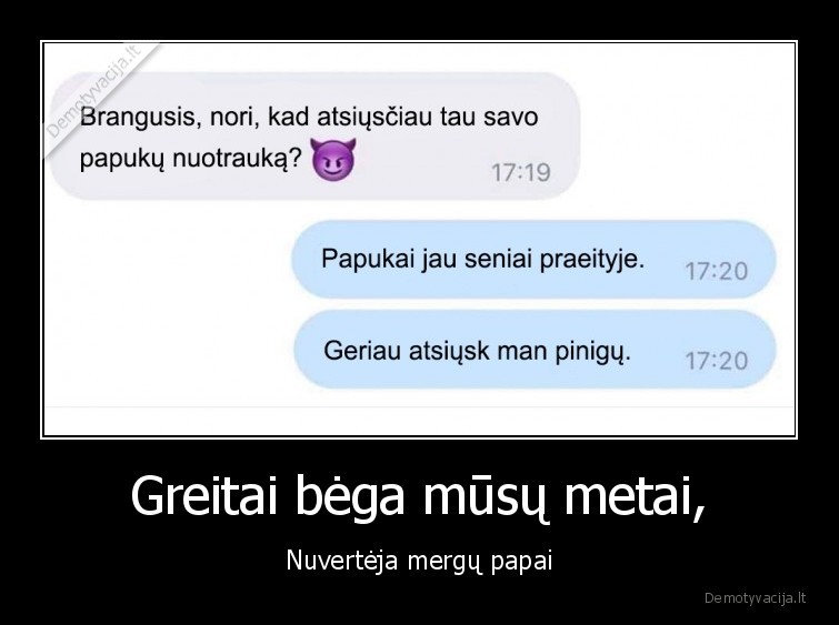 papai,metai,pinigai,meile