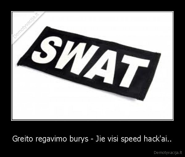 Greito regavimo burys - Jie visi speed hack'ai..