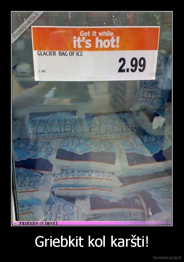 ledukai,karsti, ledukai,reklama,kvaila, reklama