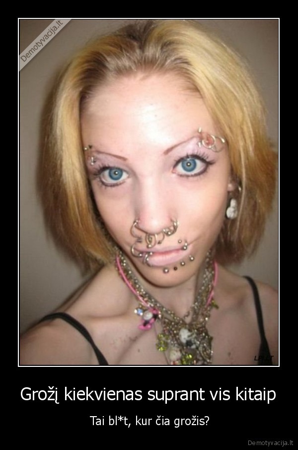 Grožį kiekvienas suprant vis kitaip