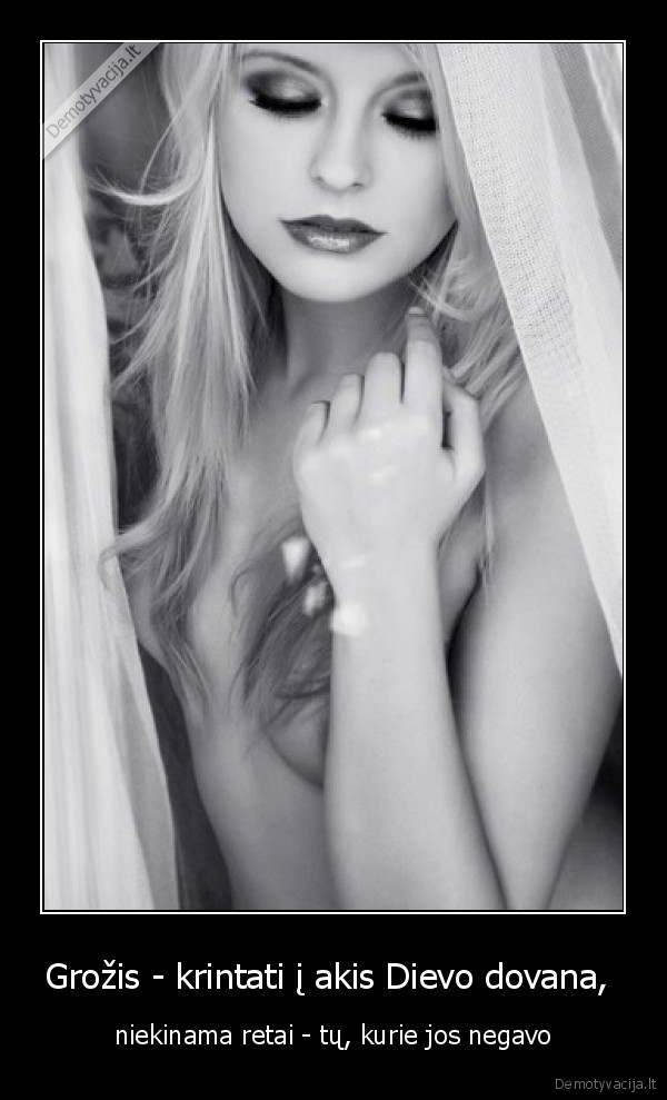 Grožis - krintati į akis Dievo dovana, 