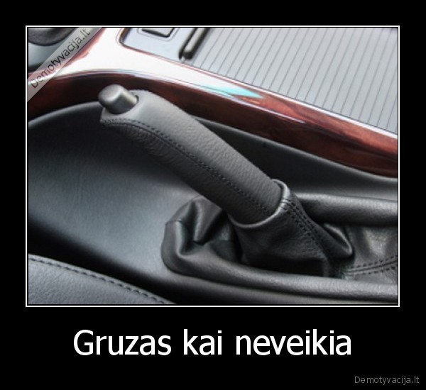 Gruzas kai neveikia
