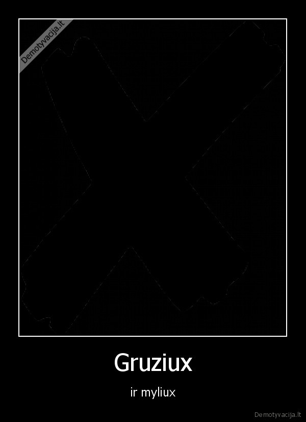 kubilius, ir, smoriginas, kaltas, kad, man, gruzas