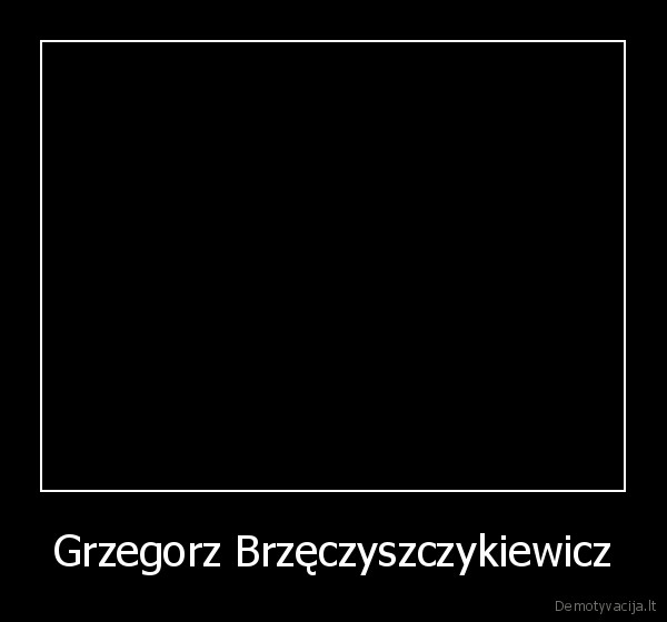 Grzegorz Brzęczyszczykiewicz