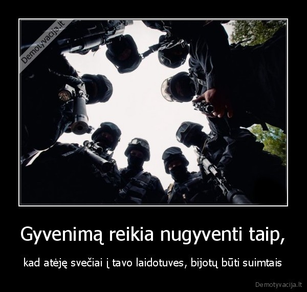 Gyvenimą reikia nugyventi taip,