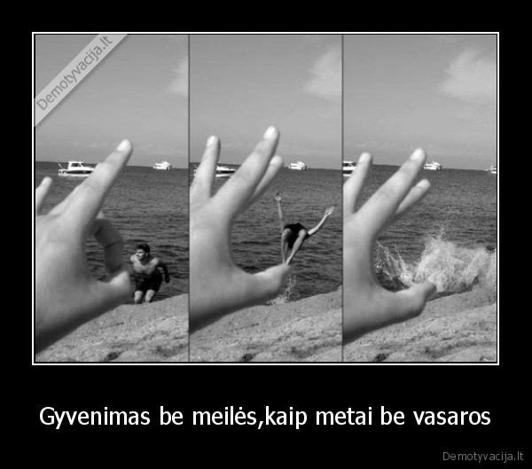 Gyvenimas be meilės,kaip metai be vasaros