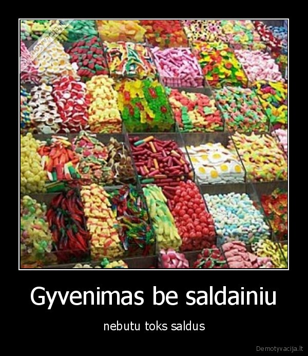 saldainiai, gyvenimas, saldus
