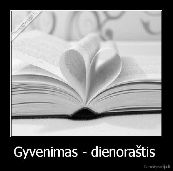 Gyvenimas - dienoraštis 
