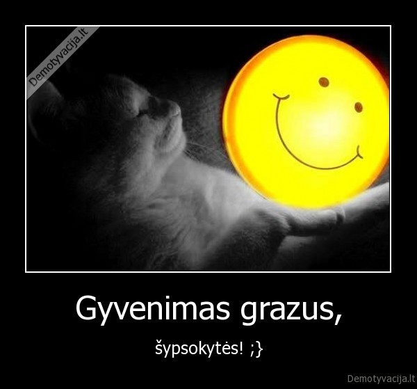 Gyvenimas grazus,