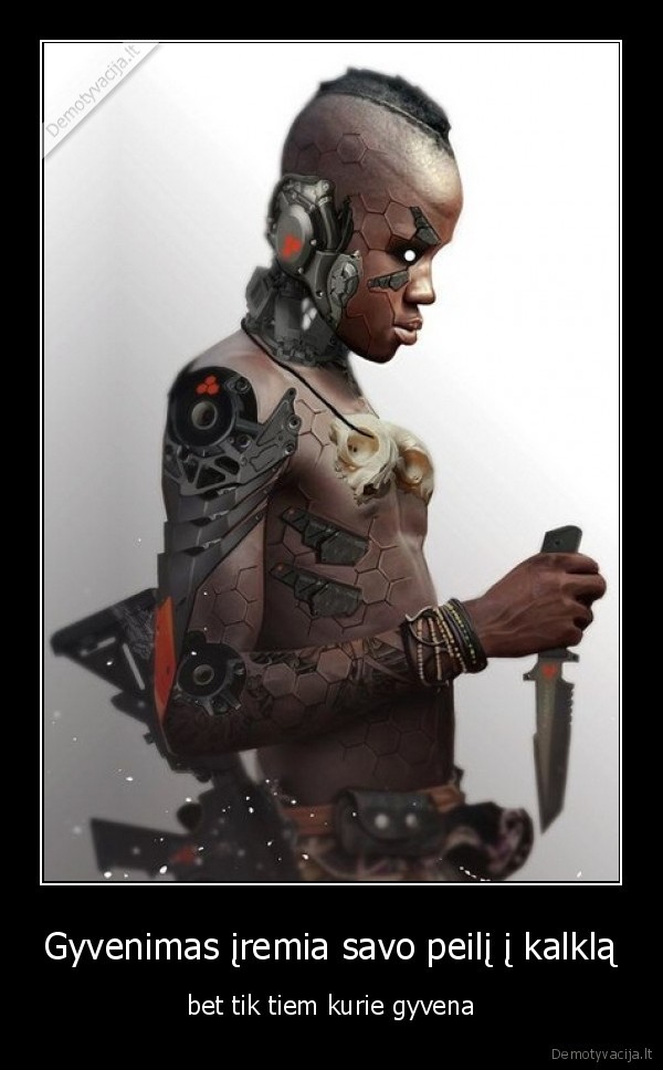 Gyvenimas įremia savo peilį į kalklą