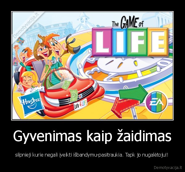 nugalek,nepasiduok,viskas,bus,gerai