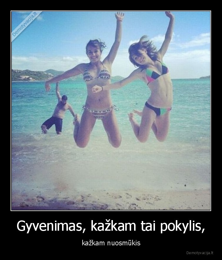 pokylis,nuosmukis,gyvenimas