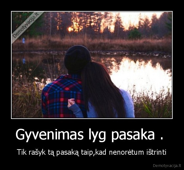 Gyvenimas lyg pasaka . 