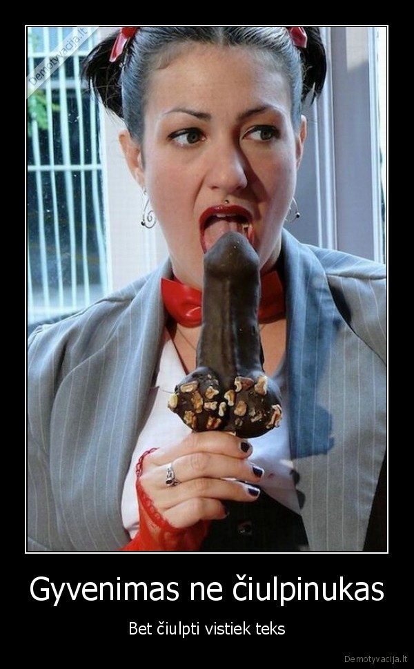 Gyvenimas ne čiulpinukas