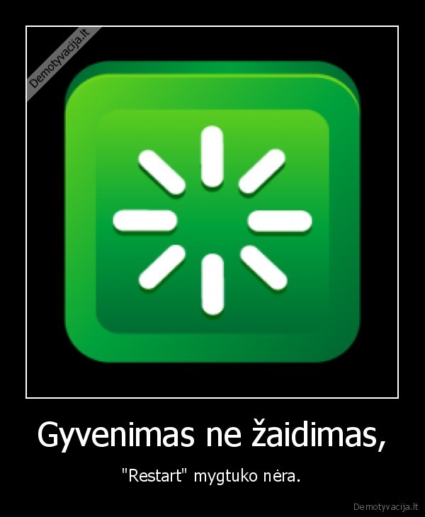 restart,gyvenimas,zaidimas