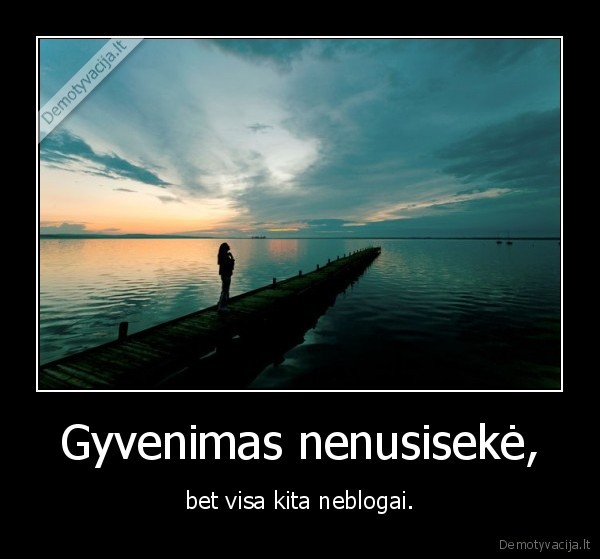 Gyvenimas nenusisekė,