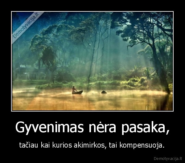 Gyvenimas nėra pasaka,