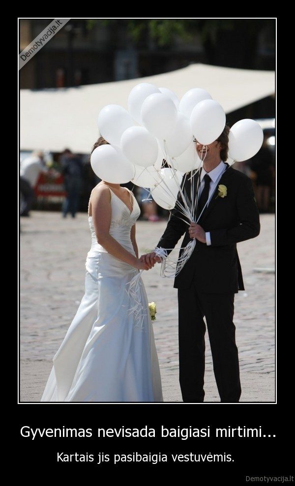 Gyvenimas nevisada baigiasi mirtimi...