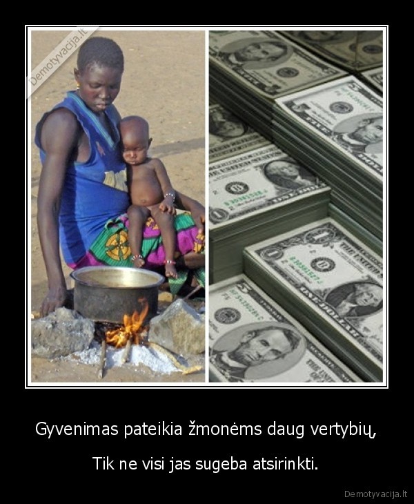 pinigai,vertybes,gyvenimas,pateikia,daug,vertybiu,tik,ne,visi,jas,suge