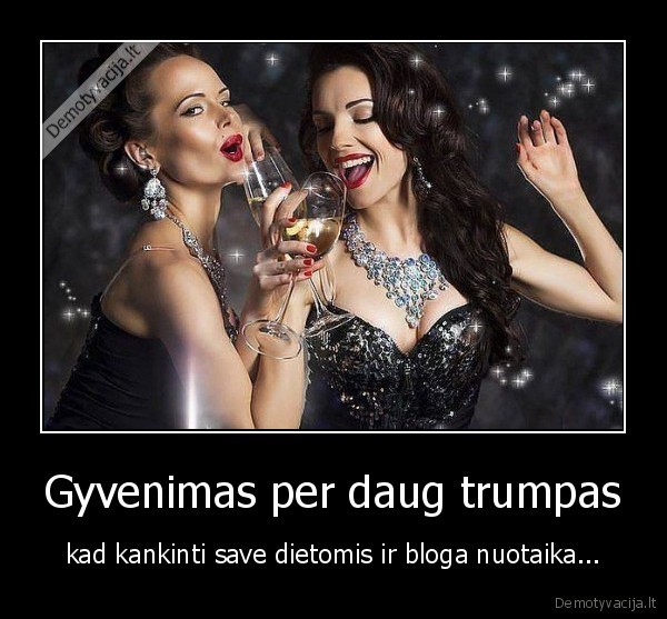 gyvenimas,nuotaika,trumpas,dieta,vyrai