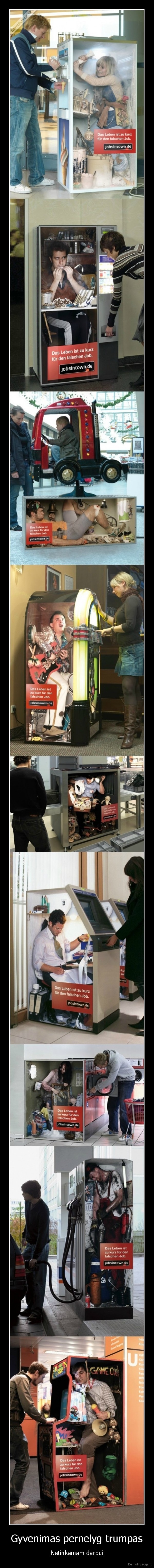 gyvenimas,pernelyg,trumpas,netinkamam,darbui