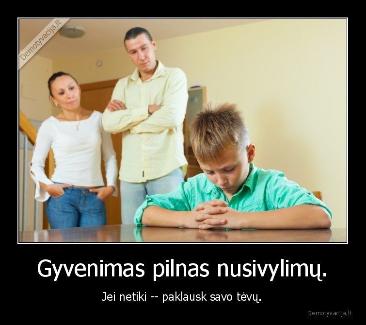 nusivylimas,gyvenimas,tevai