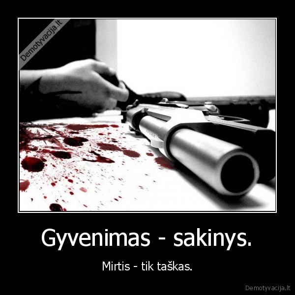 Gyvenimas - sakinys.