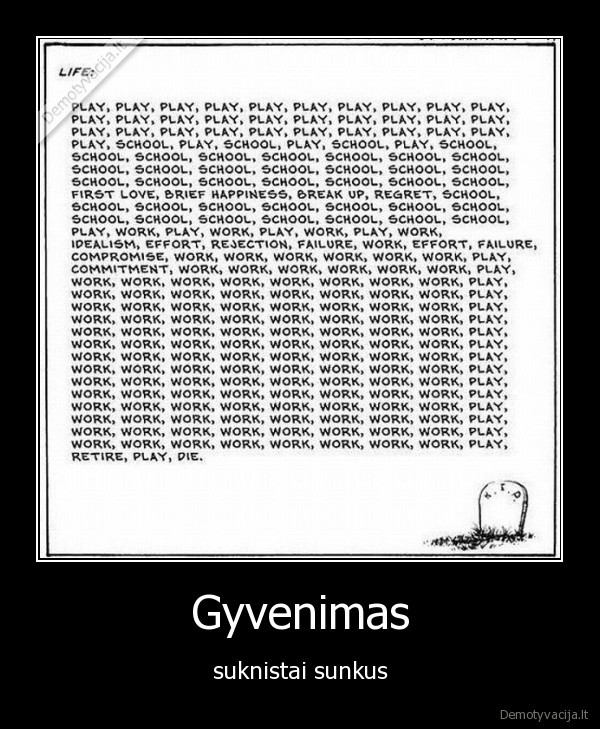 gyvenimas,zaidimas,sunkus,suknistas