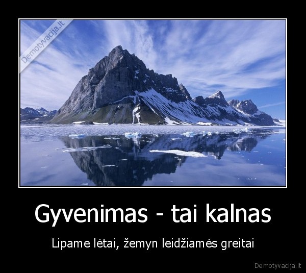Gyvenimas - tai kalnas